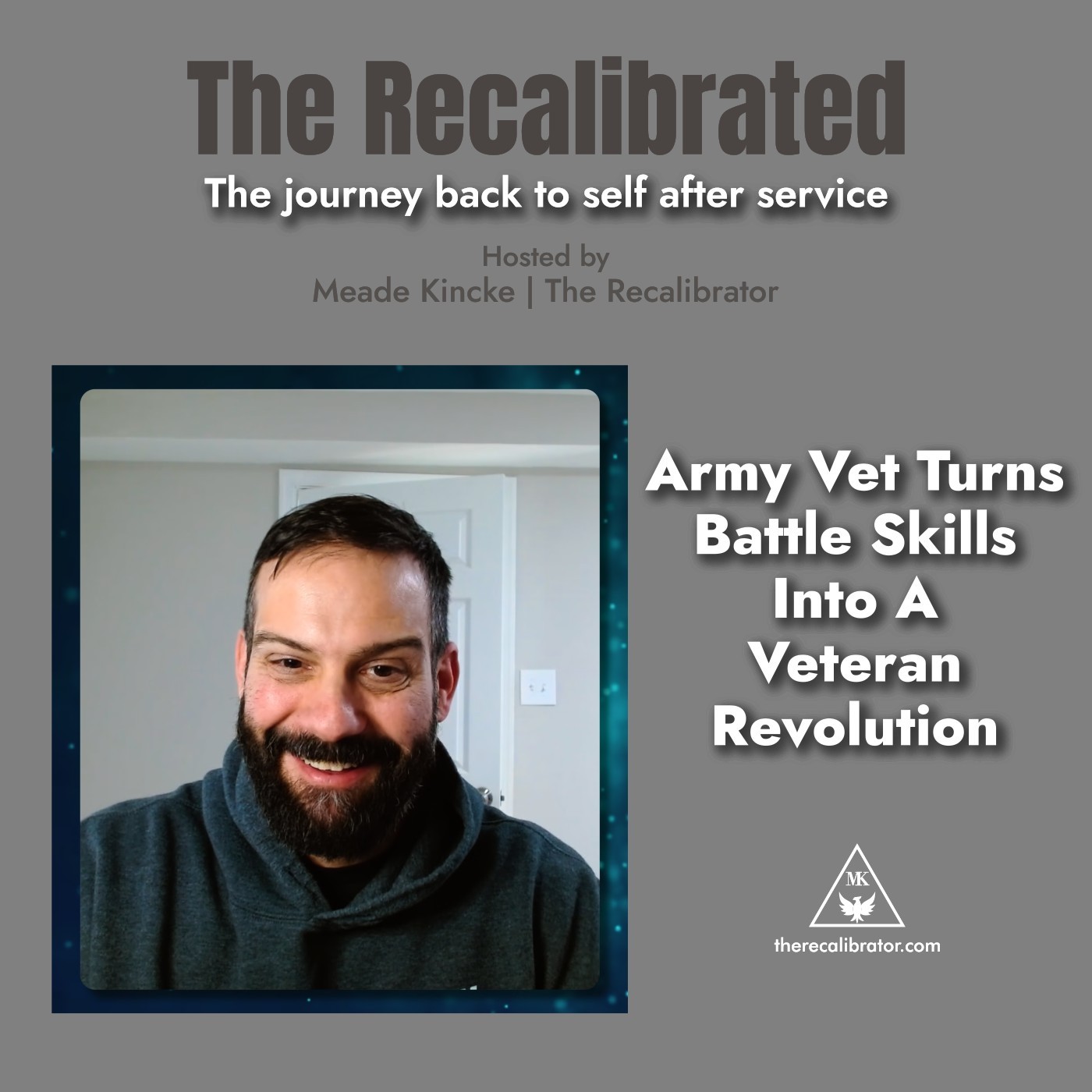 Army Vet John Kerkhoff | The Recalibrated Podcast | S01E02 Army Vet John Kerkhoff | The Recalibrated Podcast | S01E02