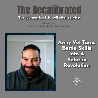 Army Vet John Kerkhoff | The Recalibrated Podcast | S01E02